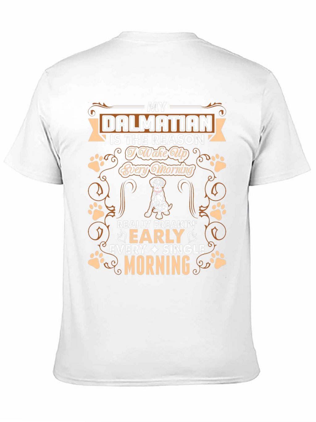Dalmatian Dog Lover T-Shirt: Wake Up Early Morning