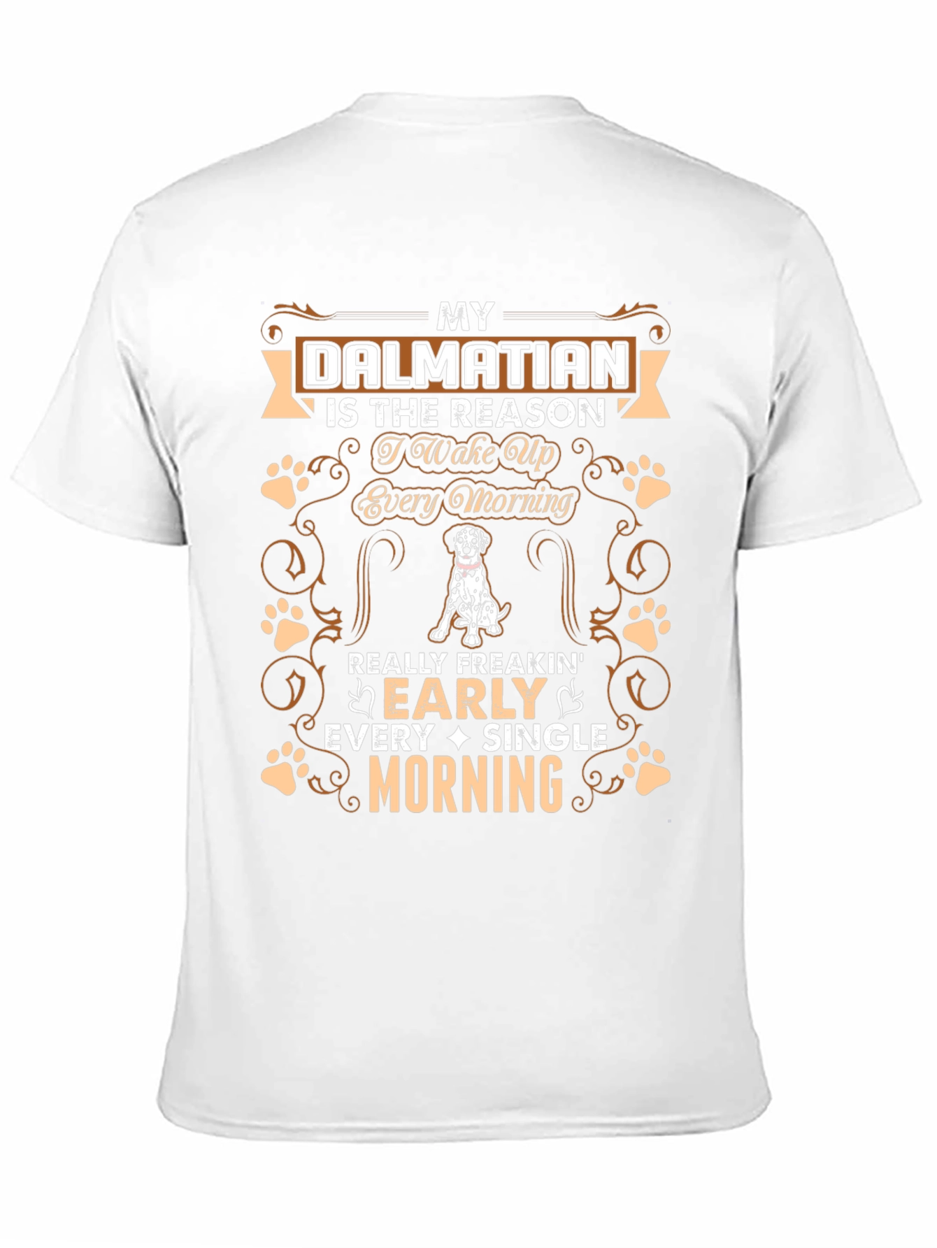 Dalmatian Dog Lover T-Shirt: Wake Up Early Morning