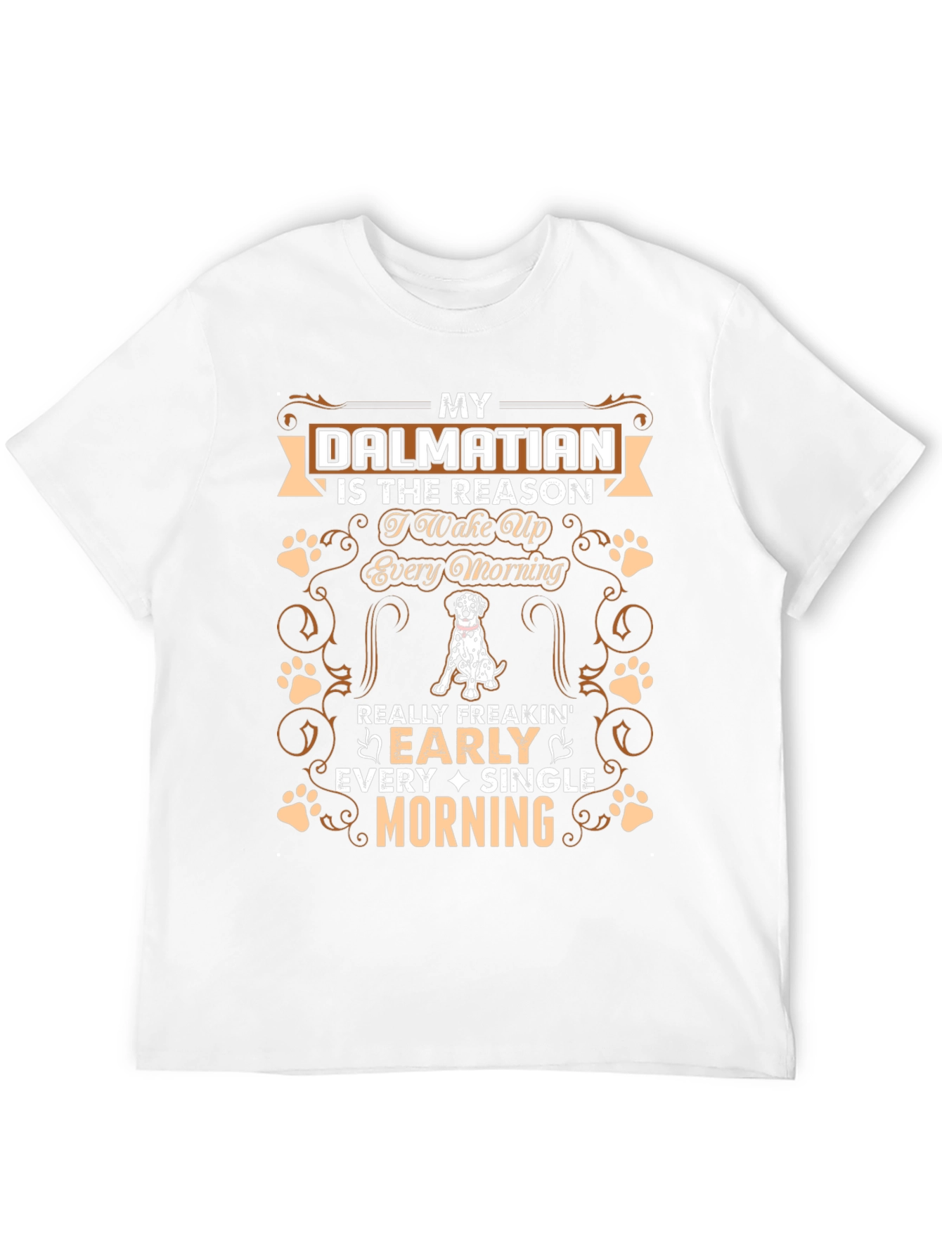 Dalmatian Dog Lover T-Shirt: Wake Up Early Morning