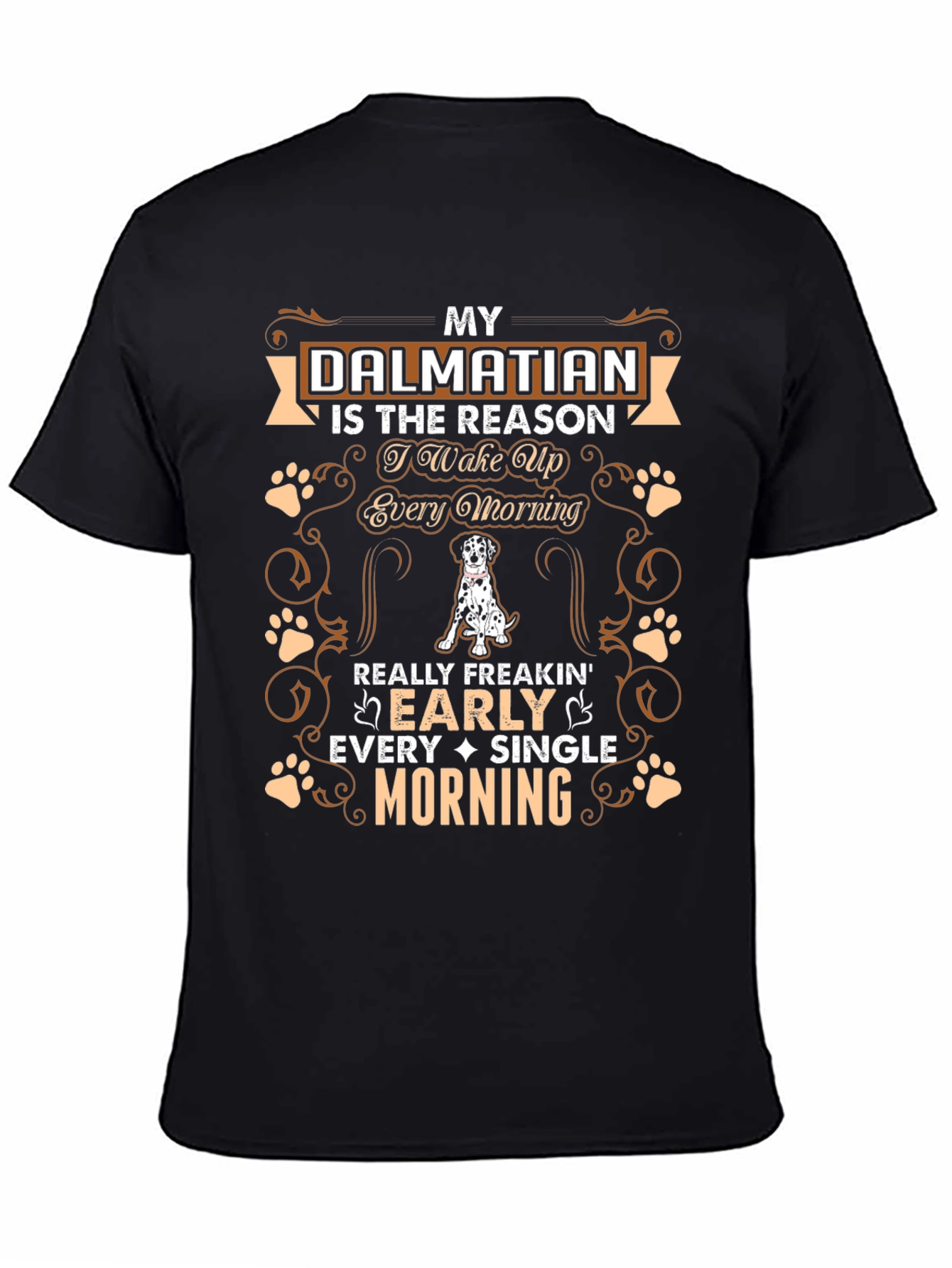 Dalmatian Dog Lover T-Shirt: Wake Up Early Morning
