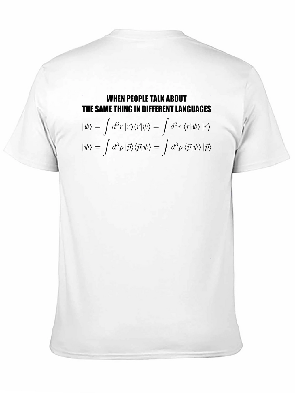Quantum Physics T-Shirt - Different Languages Same Thing