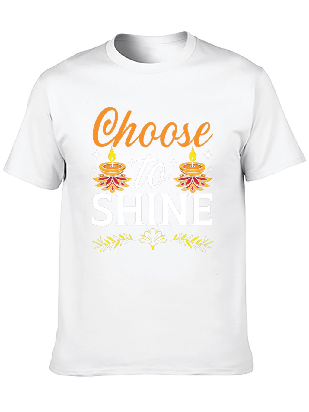 Choose to Shine T-Shirt - Diwali Celebration