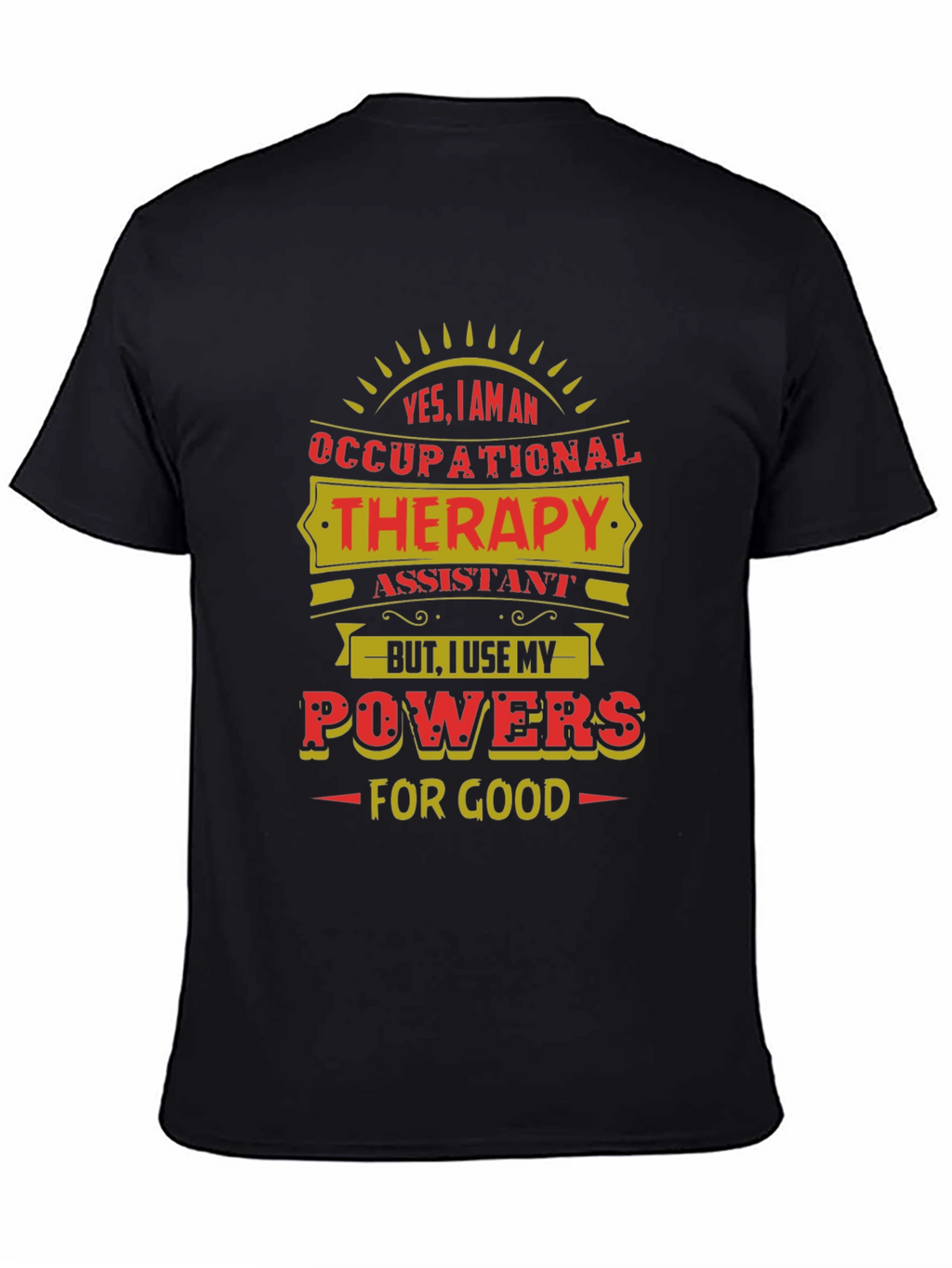 Occupational Therapy Assistant T-Shirt - Powers For Good