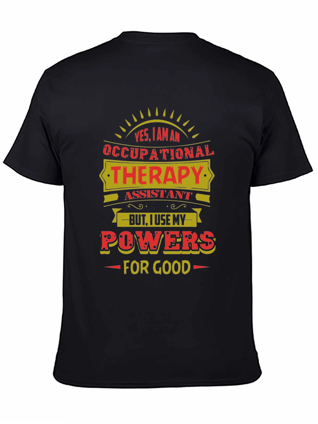Occupational Therapy Assistant T-Shirt - Powers For Good