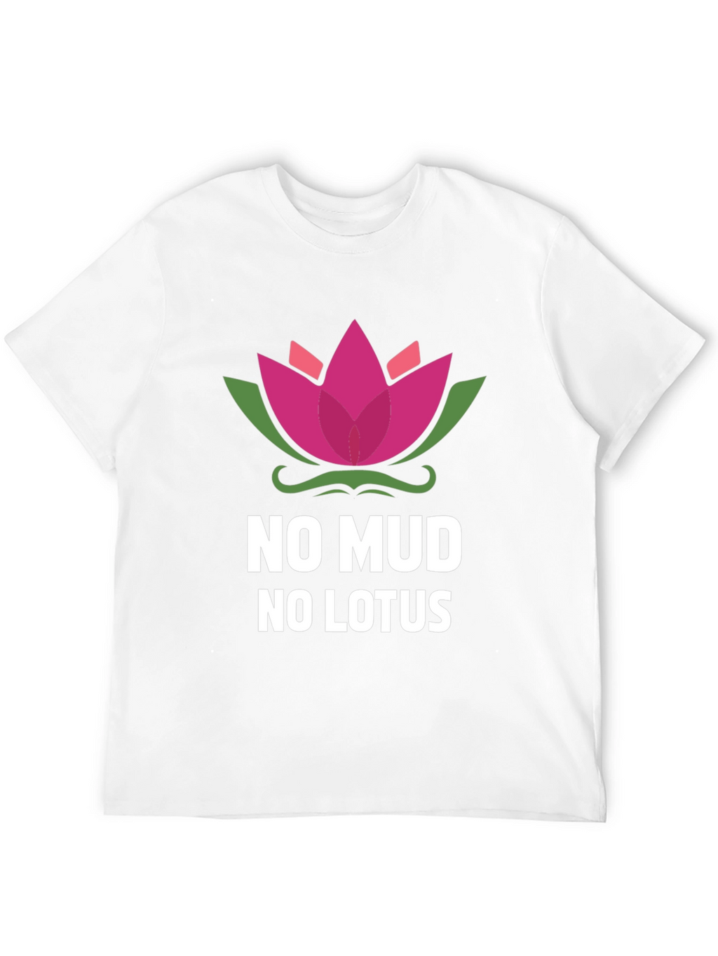 No Mud No Lotus Graphic Tee - Inspirational Design