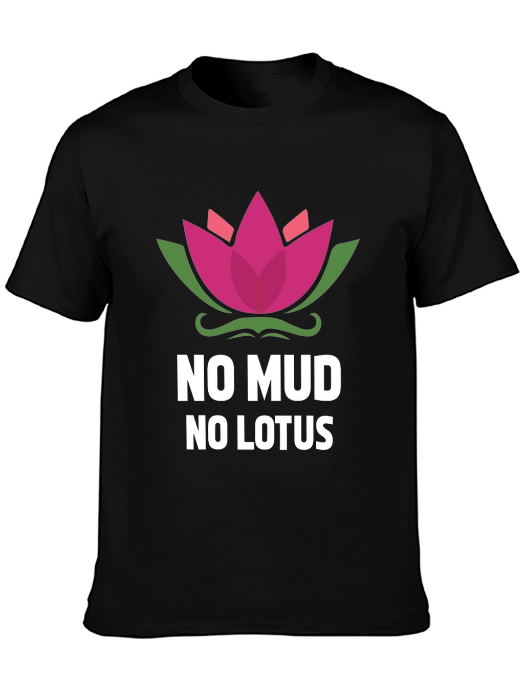 No Mud No Lotus Graphic Tee - Inspirational Design