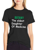 Botany The Eldest Daughter of Medicine T-Shirt