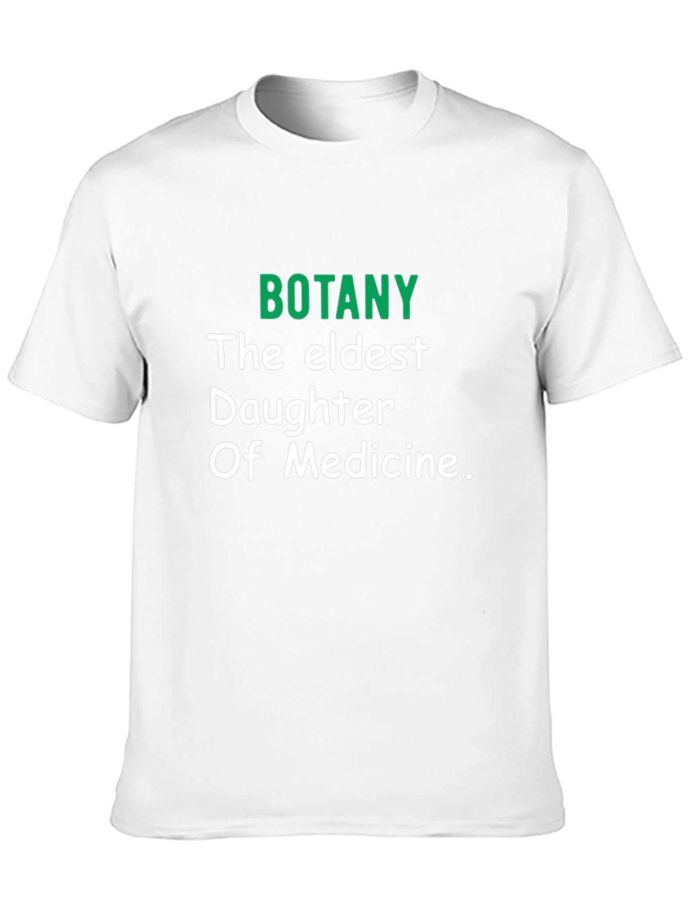 Botany The Eldest Daughter of Medicine T-Shirt