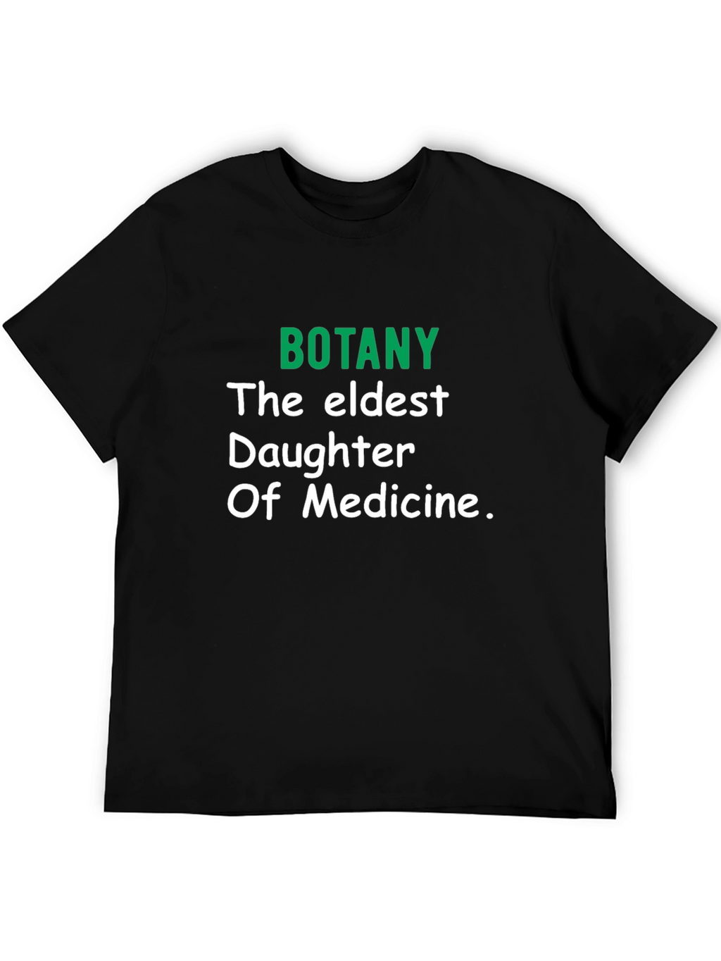 Botany The Eldest Daughter of Medicine T-Shirt