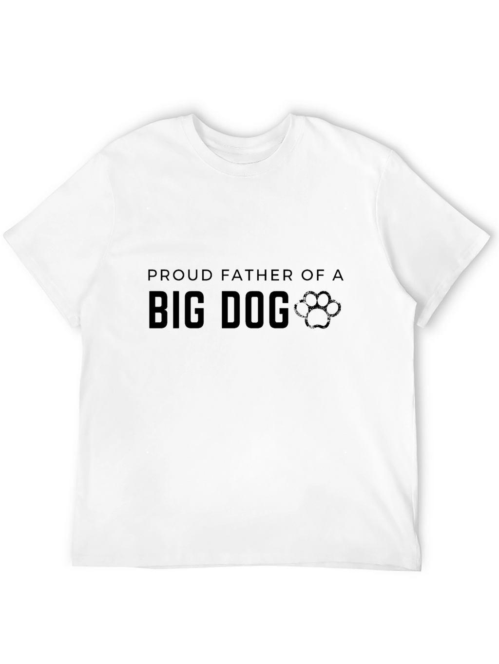 Proud Father of a Big Dog T-Shirt