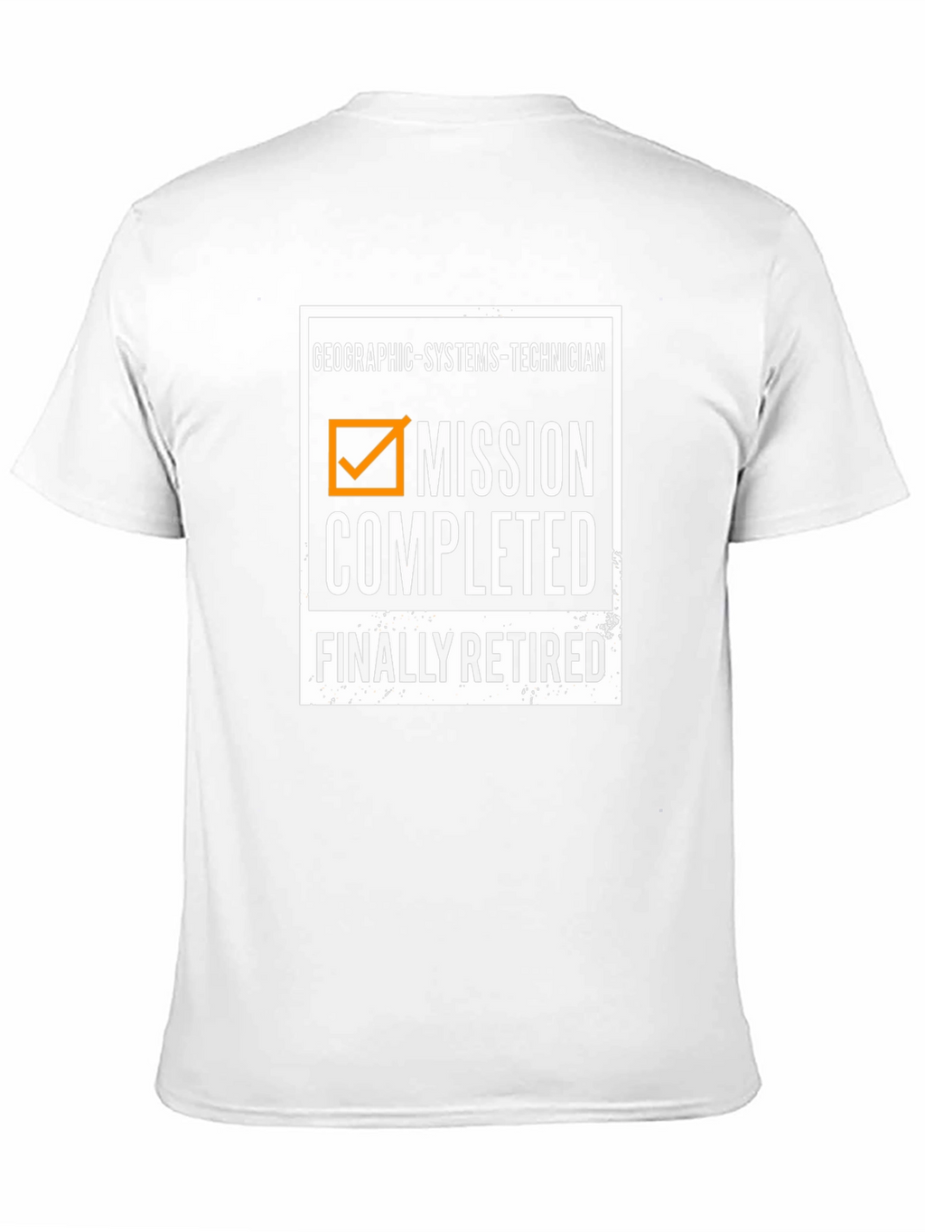 Geographic Systems Technician Mission Completed Retired T-Shirt