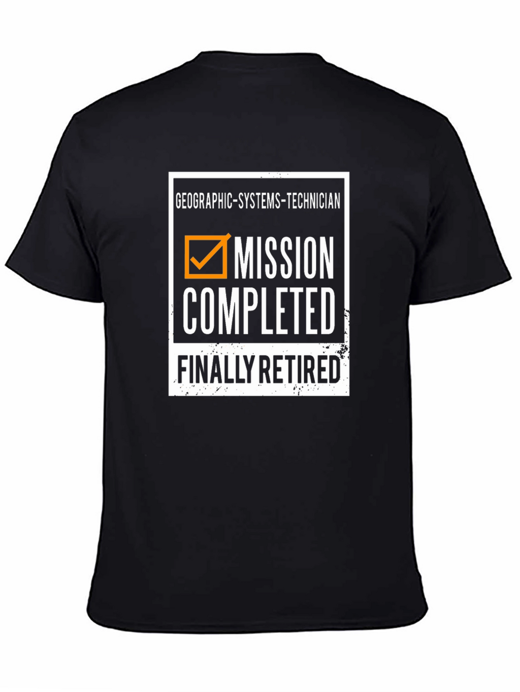 Geographic Systems Technician Mission Completed Retired T-Shirt