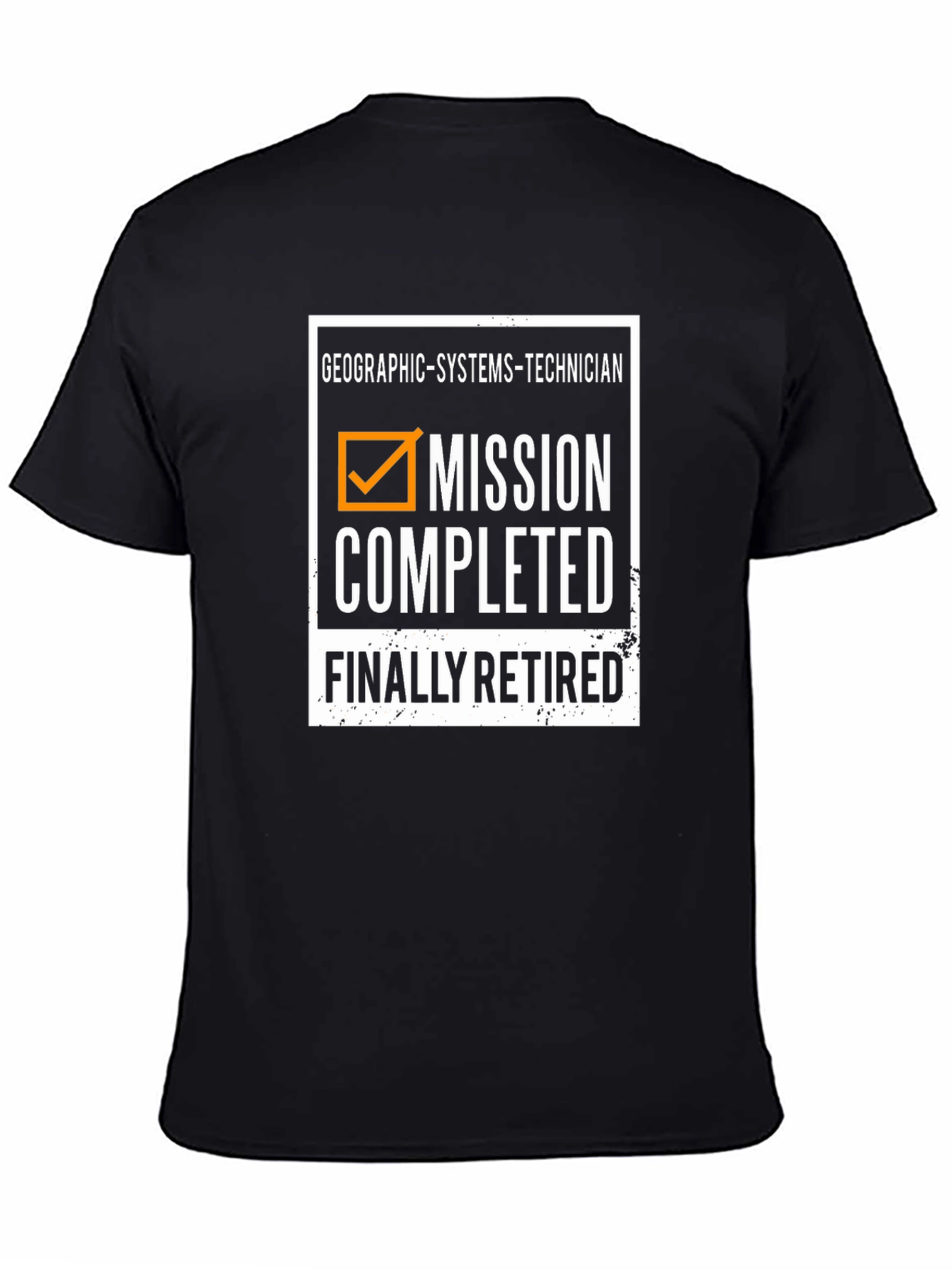 Geographic Systems Technician Mission Completed Retired T-Shirt