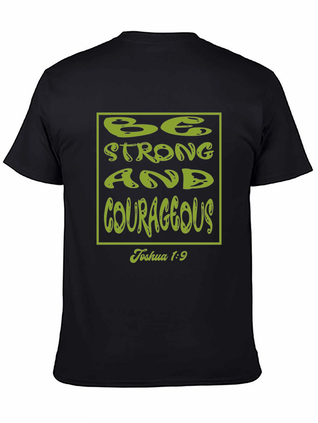 Be Strong & Courageous Black Christian T-Shirt