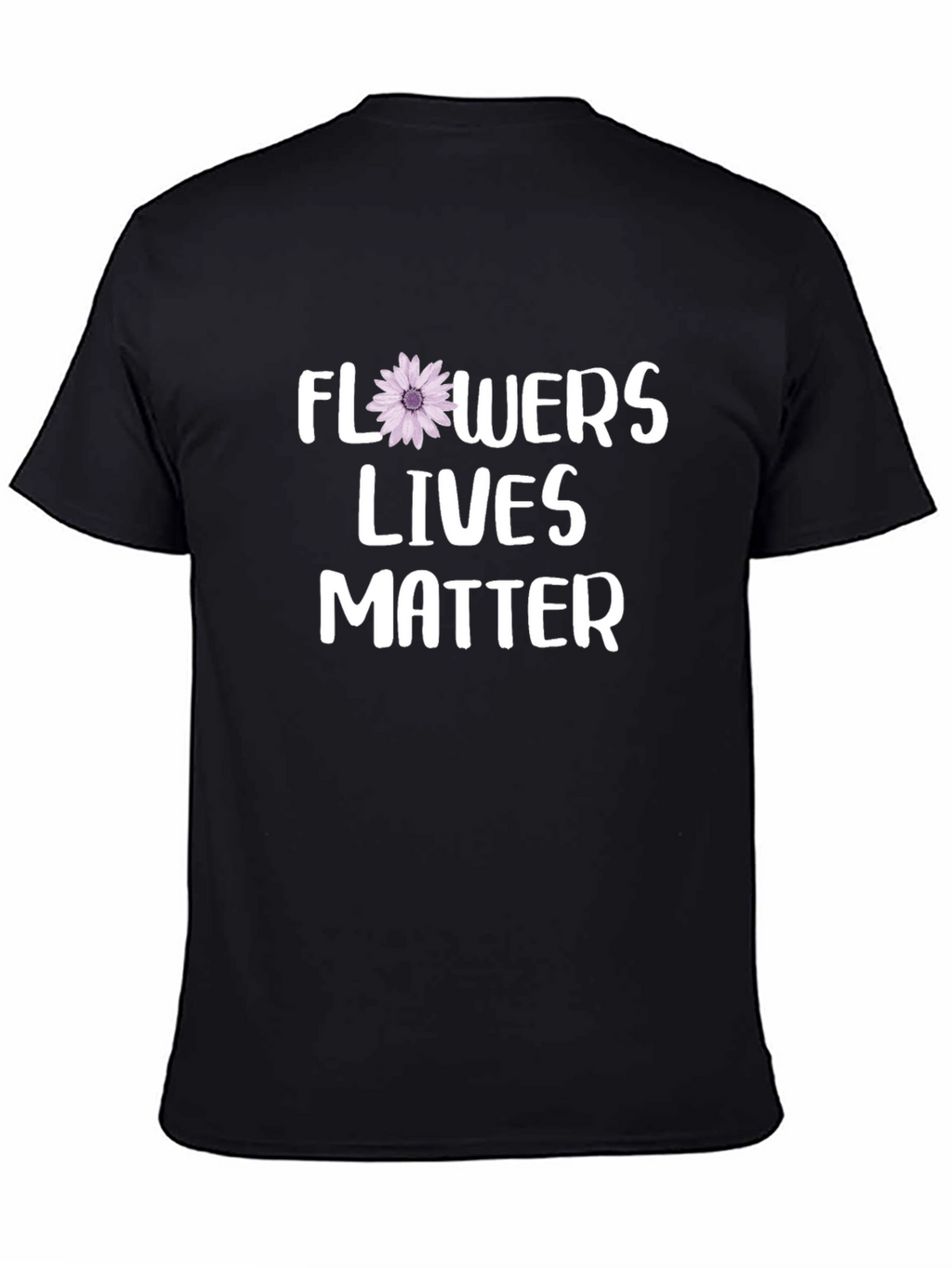 Flowers Lives Matter T-Shirt - Black Graphic Tee