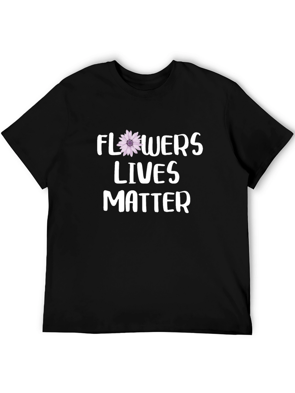 Flowers Lives Matter T-Shirt - Black Graphic Tee