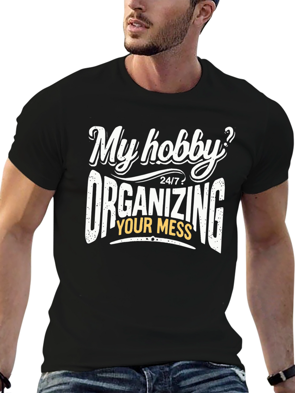 Funny Organizing Mess Hobby T-Shirt