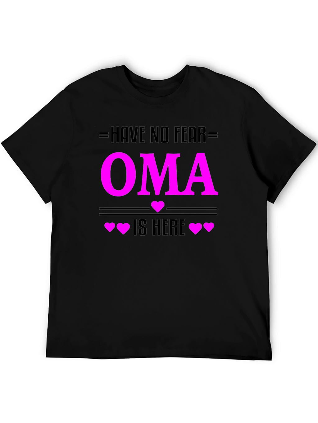 Have No Fear Oma Is Here T-Shirt