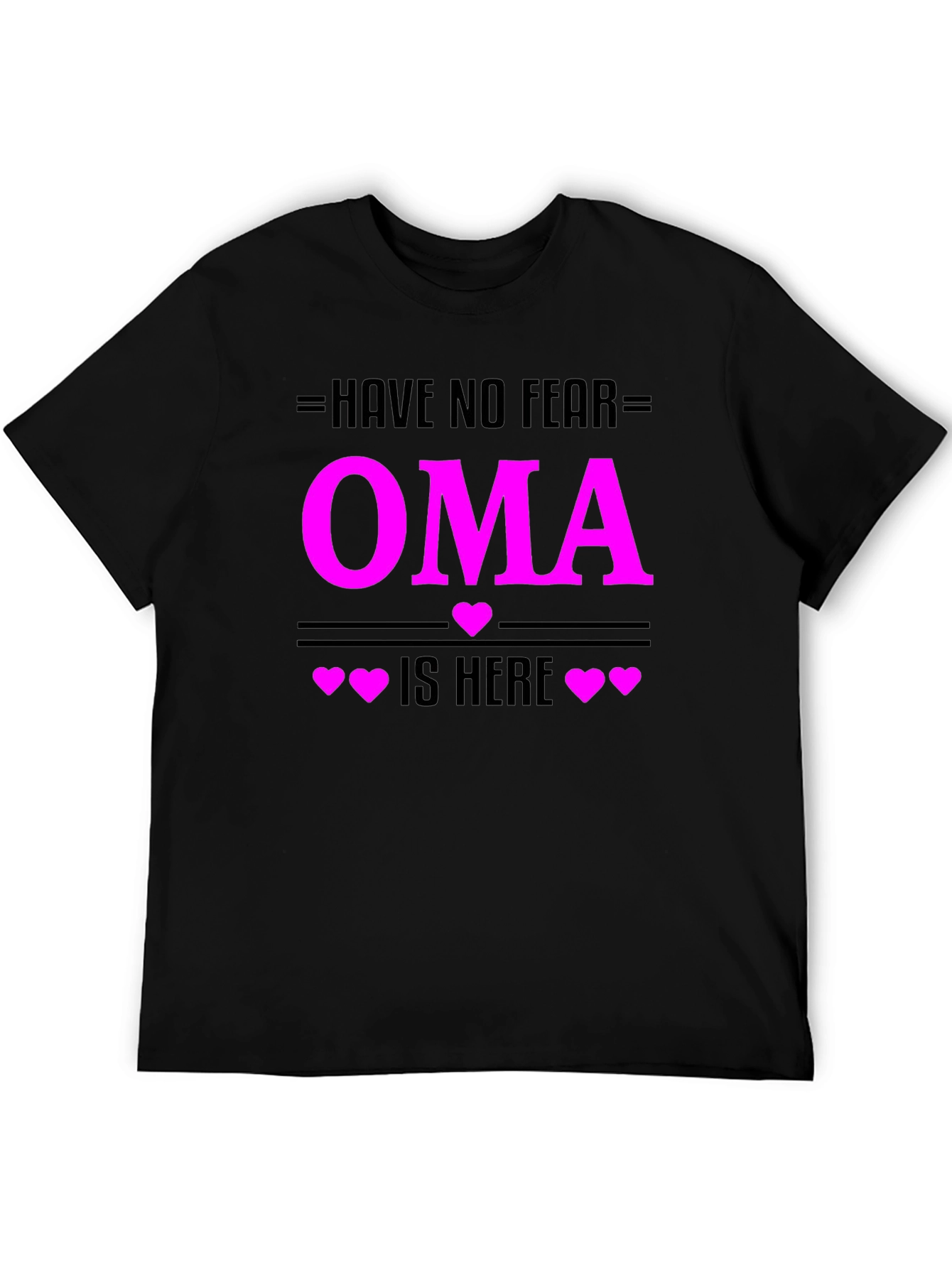 Have No Fear Oma Is Here T-Shirt