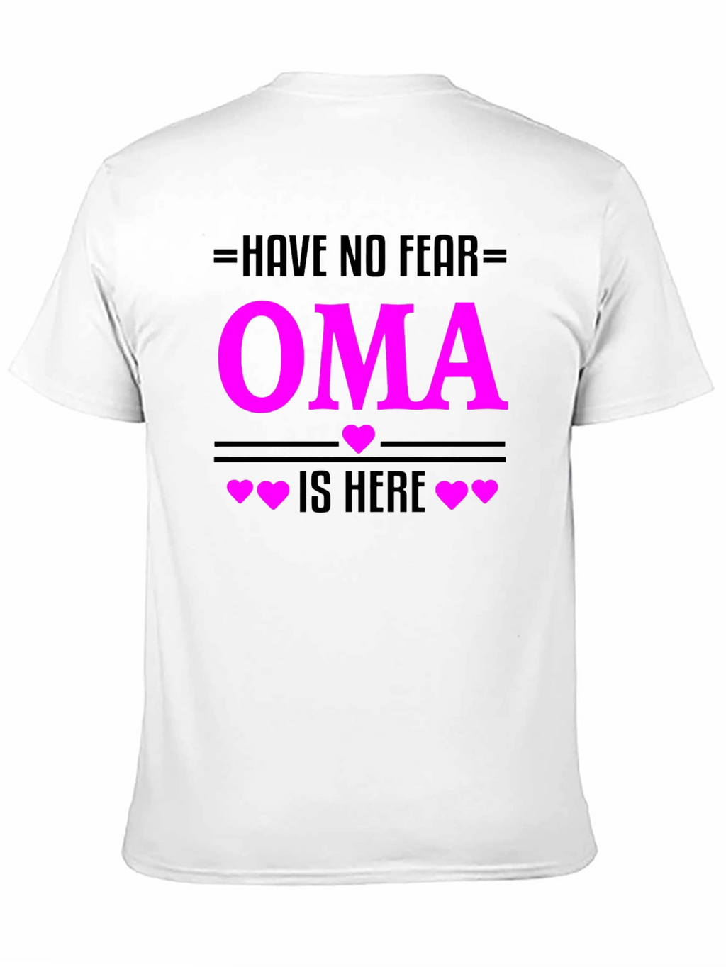 Have No Fear Oma Is Here T-Shirt