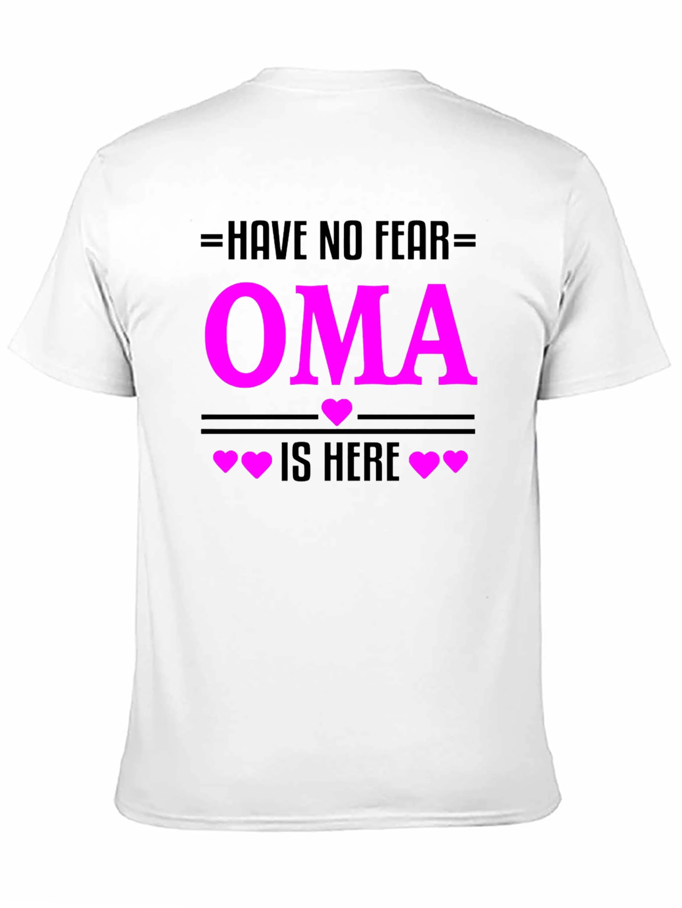 Have No Fear Oma Is Here T-Shirt