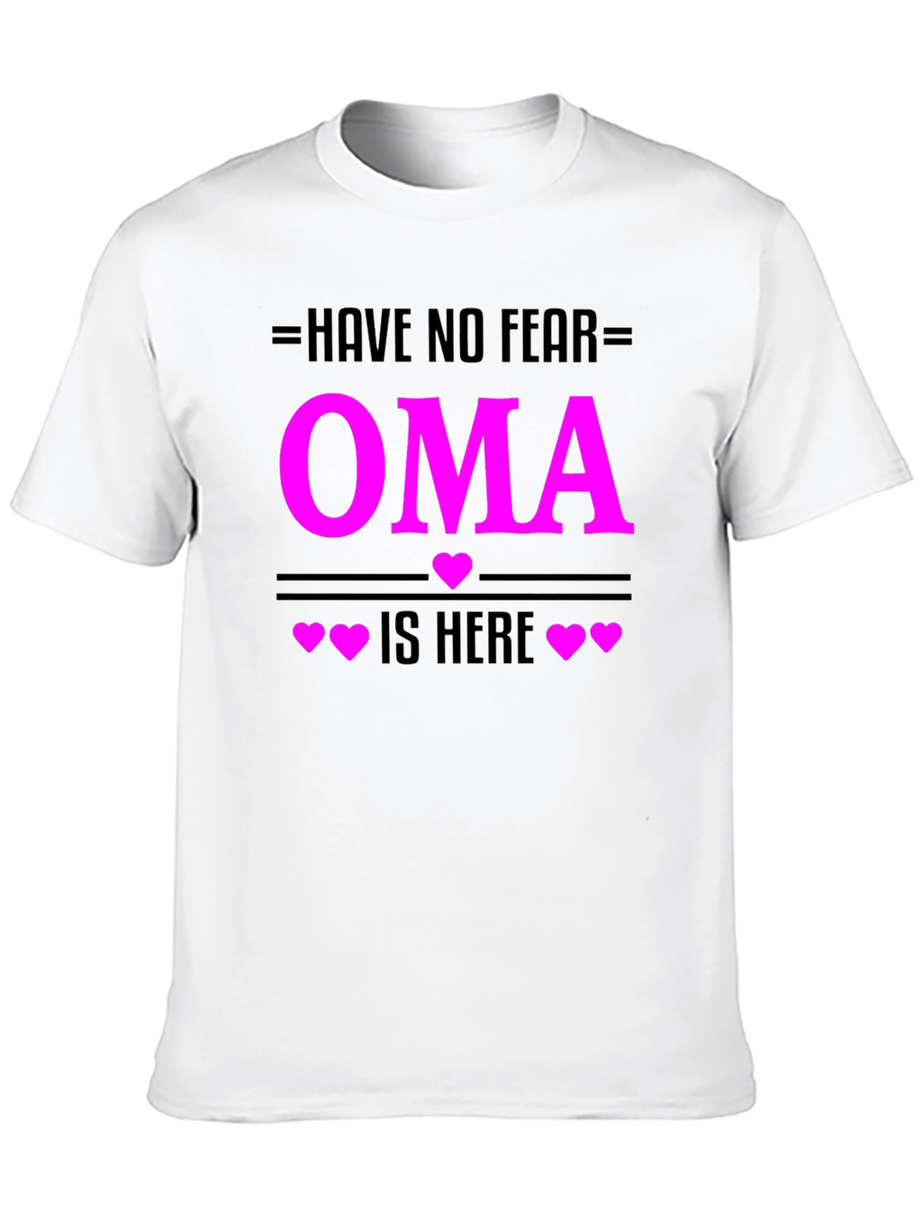 Have No Fear Oma Is Here T-Shirt