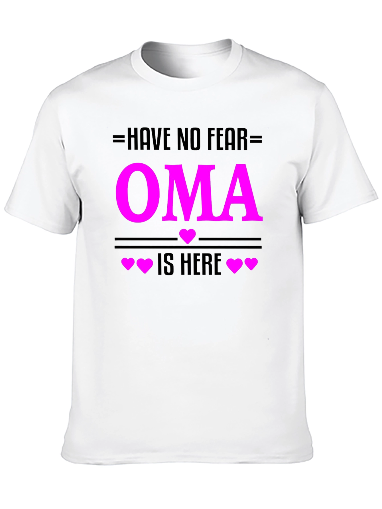 Have No Fear Oma Is Here T-Shirt