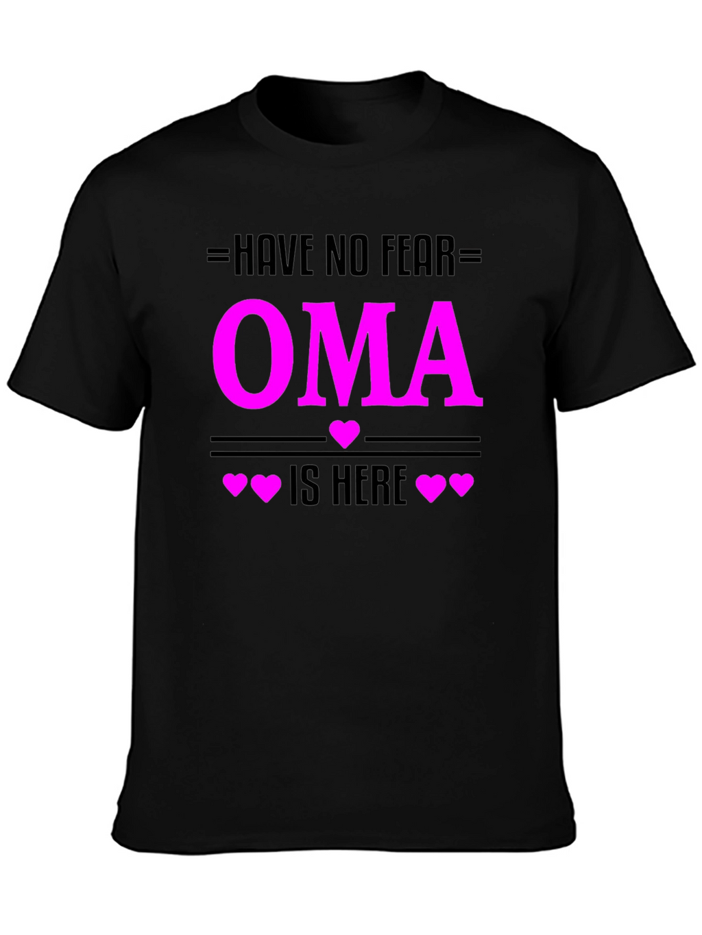 Have No Fear Oma Is Here T-Shirt