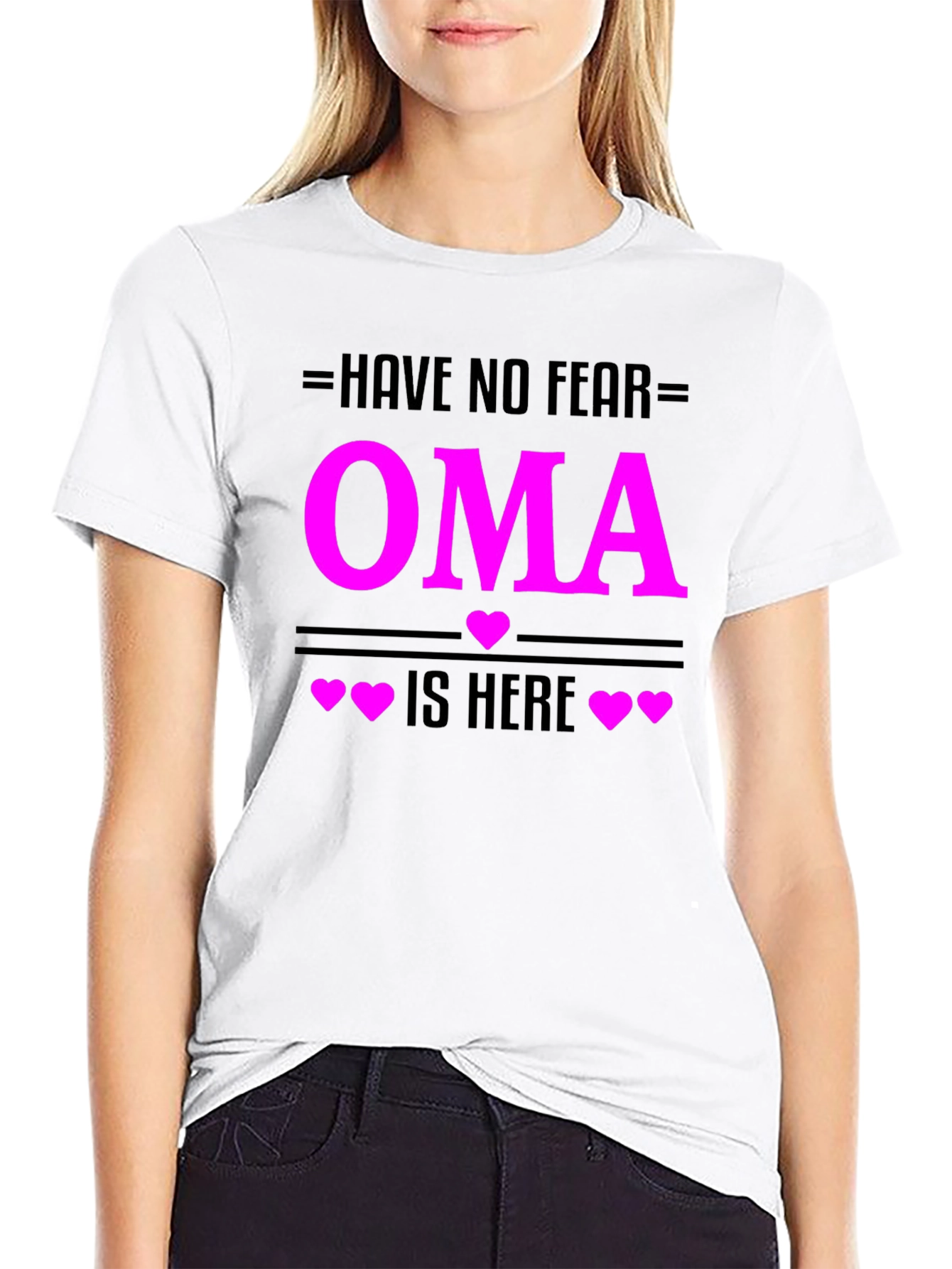 Have No Fear Oma Is Here T-Shirt