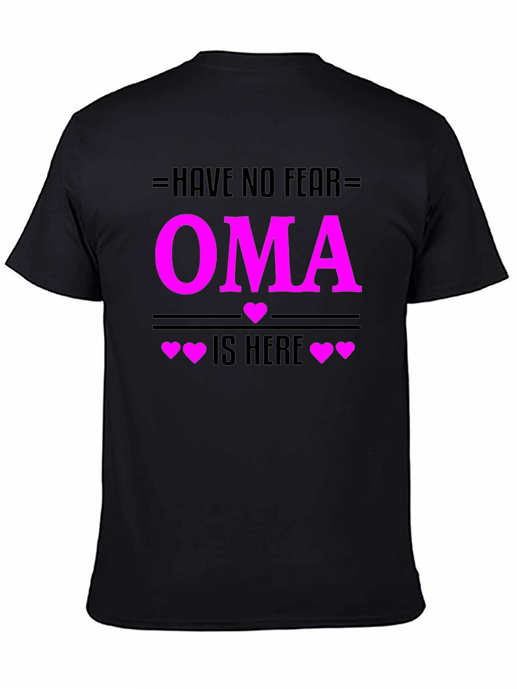 Have No Fear Oma Is Here T-Shirt