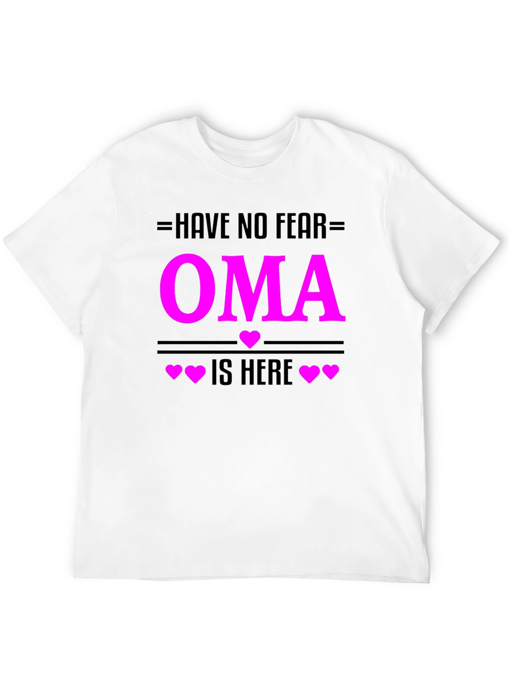 Have No Fear Oma Is Here T-Shirt