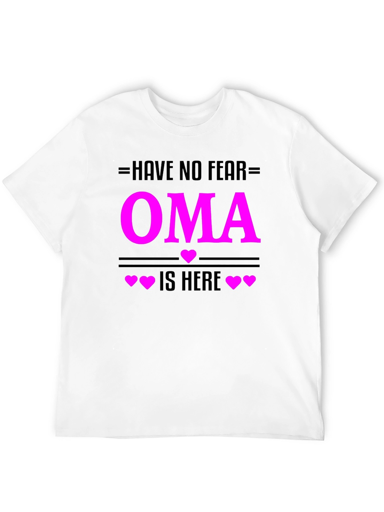 Have No Fear Oma Is Here T-Shirt