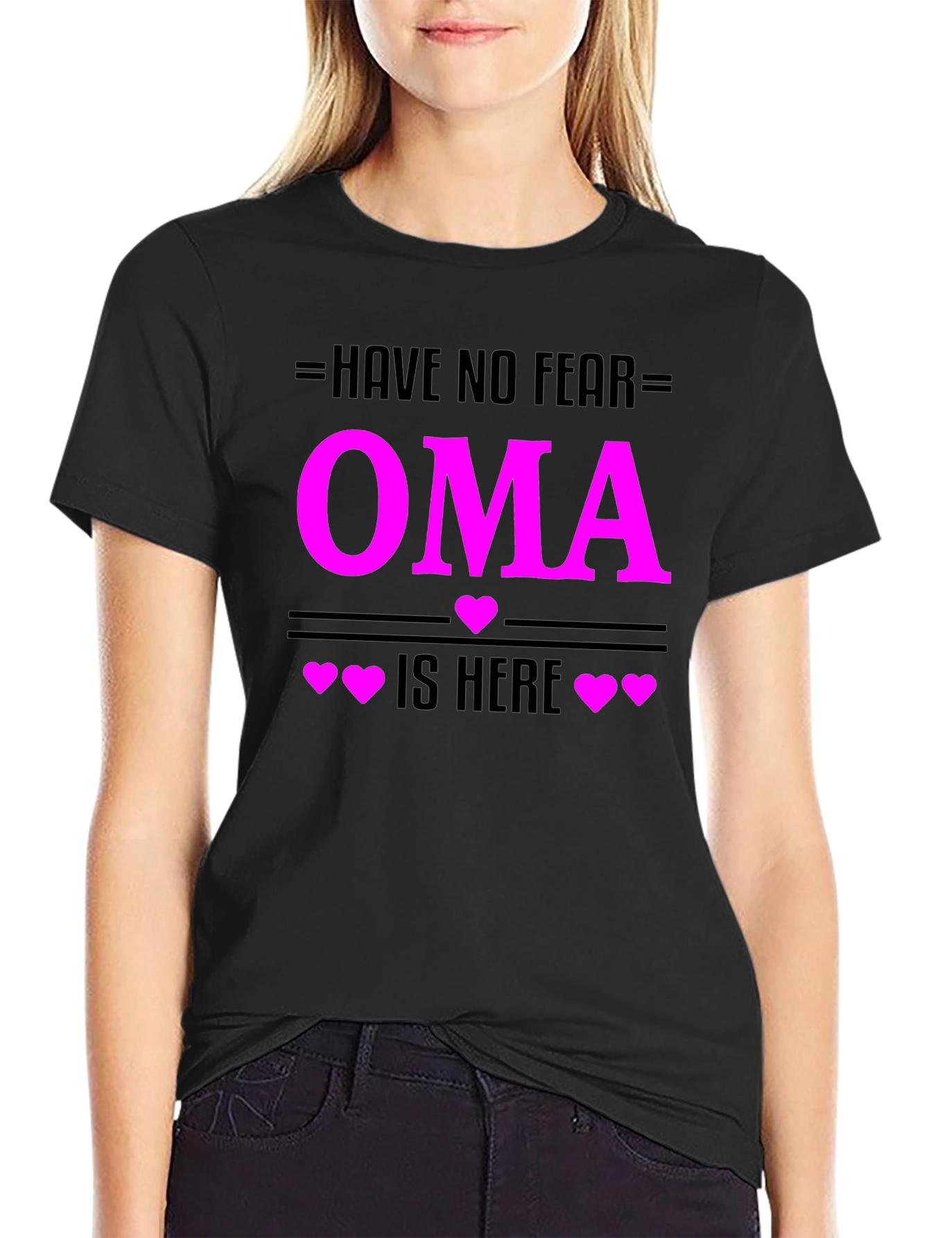 Have No Fear Oma Is Here T-Shirt
