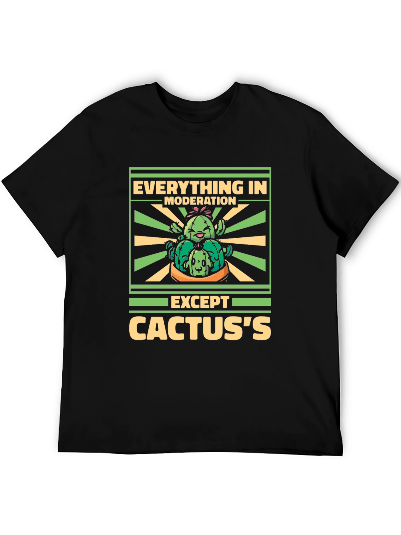 Cactus Lover T-Shirt: Everything in Moderation Except Cactuss