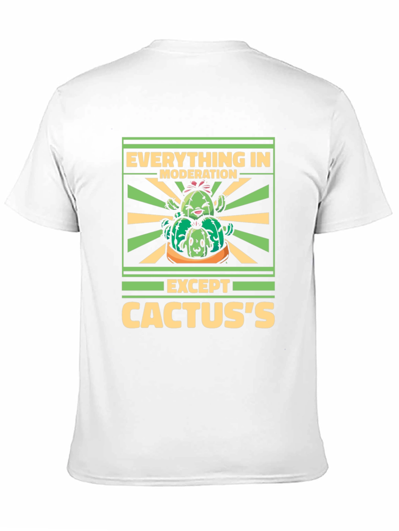 Cactus Lover T-Shirt: Everything in Moderation Except Cactuss