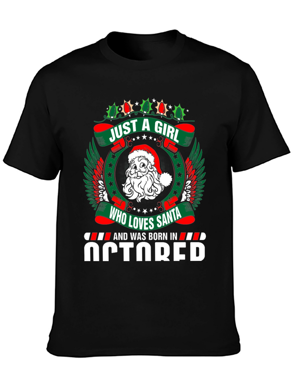 October Birthday Girl Santa Christmas T-Shirt