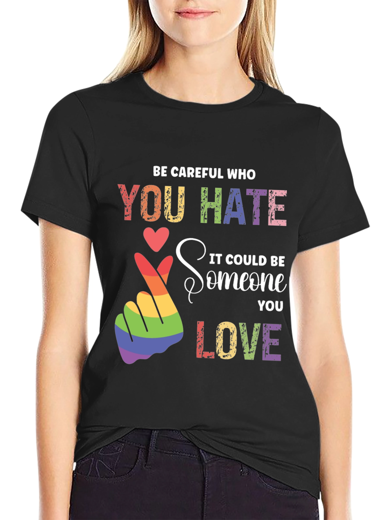 Be Careful Who You Hate LGBT Pride T-Shirt