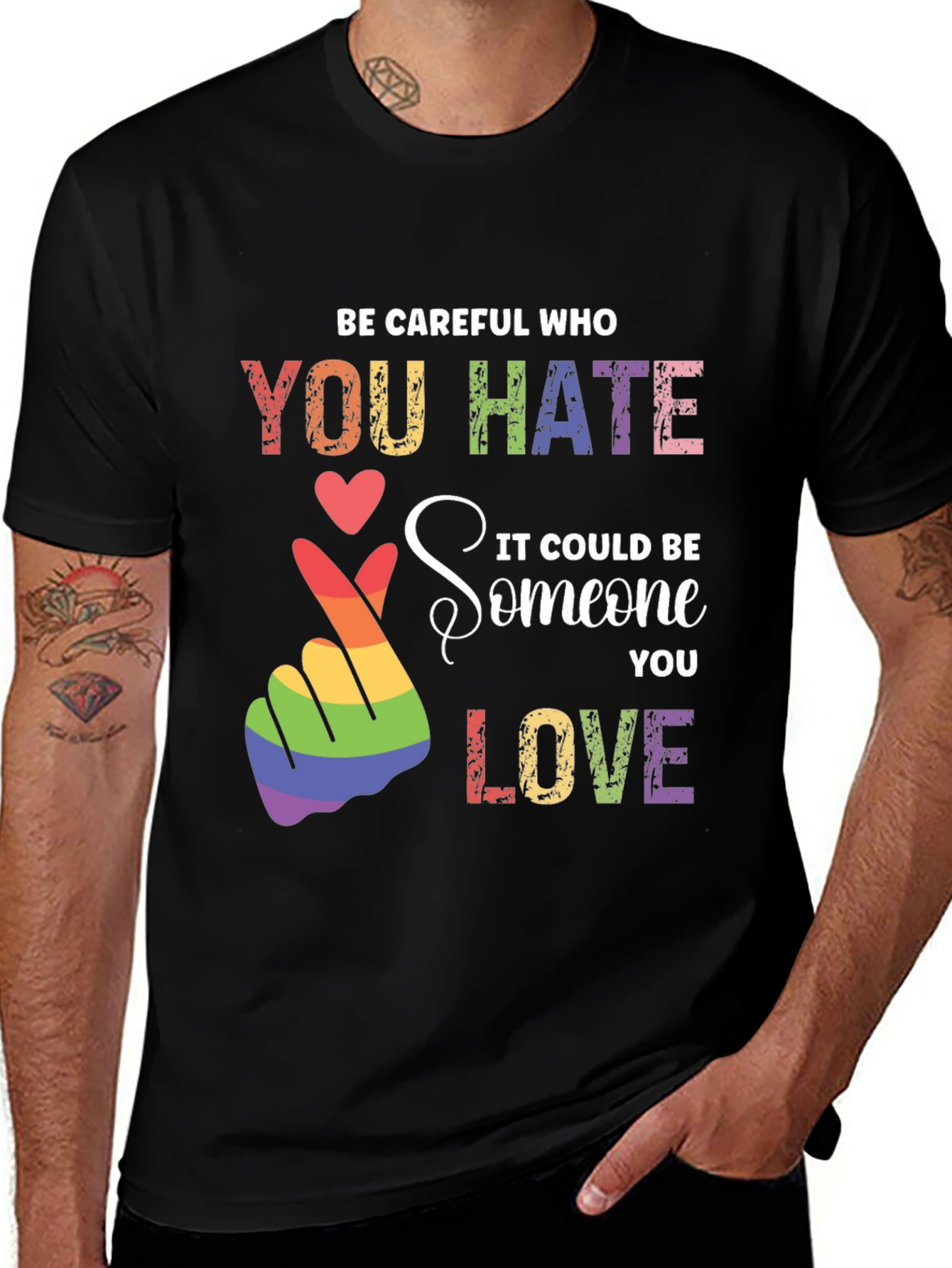 Be Careful Who You Hate LGBT Pride T-Shirt