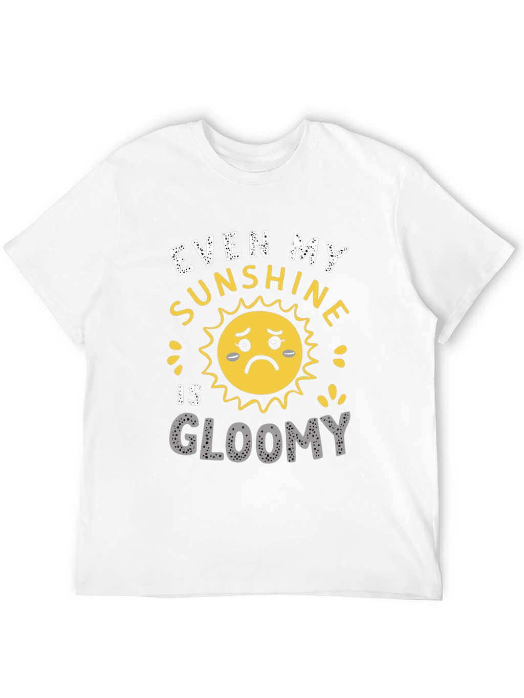 Gloomy Sunshine Graphic T-Shirt - Unisex Casual Tee