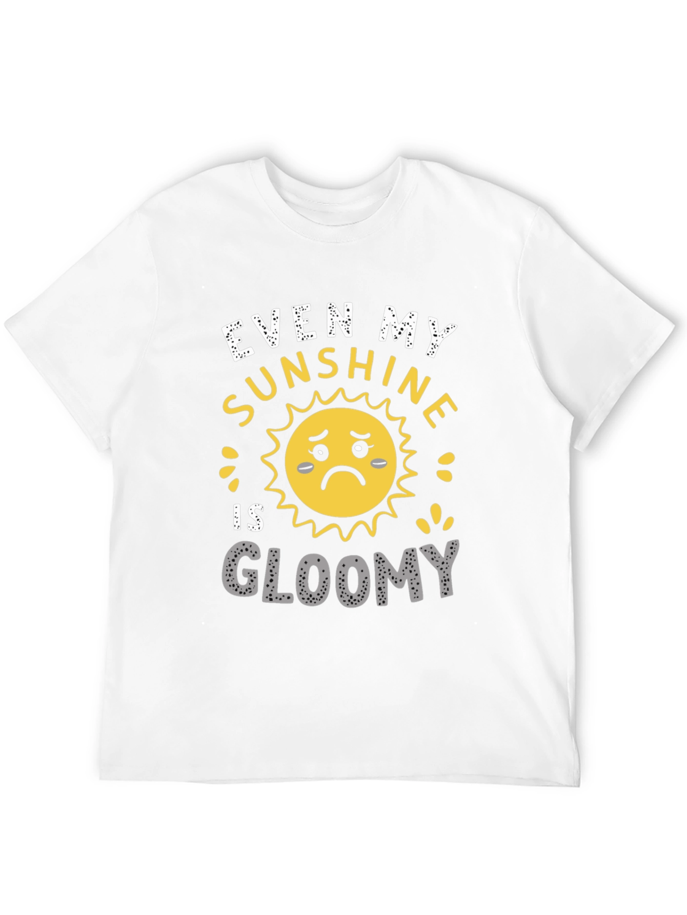 Gloomy Sunshine Graphic T-Shirt - Unisex Casual Tee