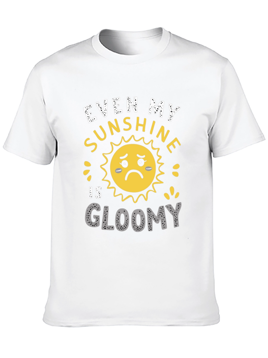 Gloomy Sunshine Graphic T-Shirt - Unisex Casual Tee