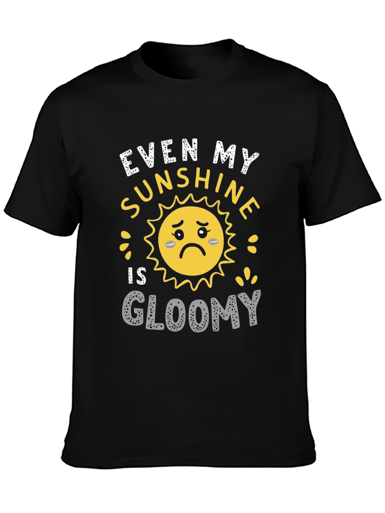 Gloomy Sunshine Graphic T-Shirt - Unisex Casual Tee