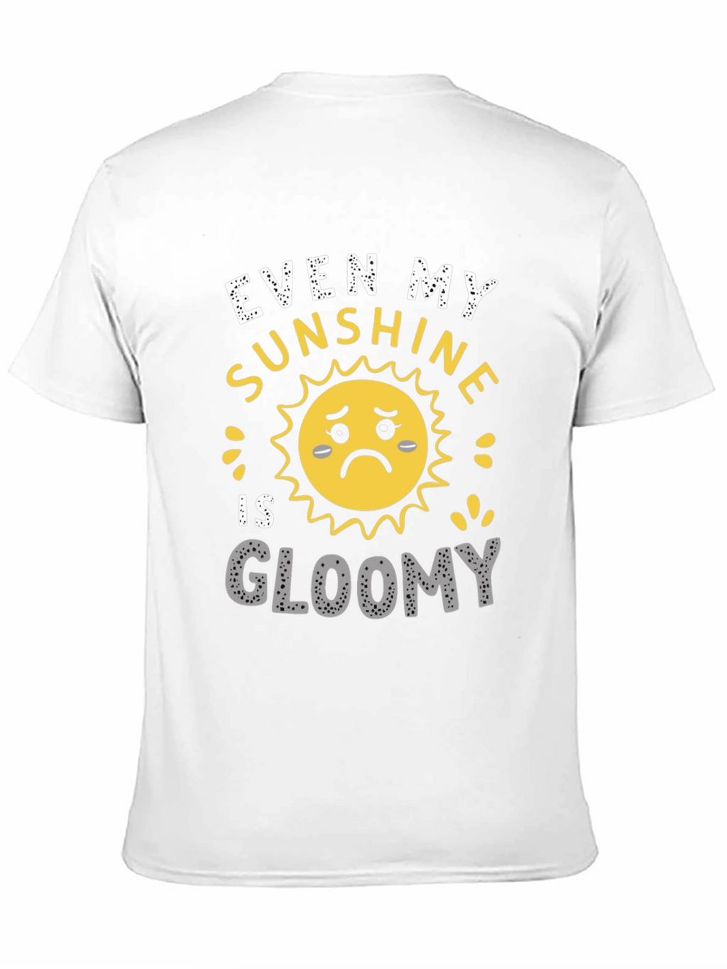 Gloomy Sunshine Graphic T-Shirt - Unisex Casual Tee