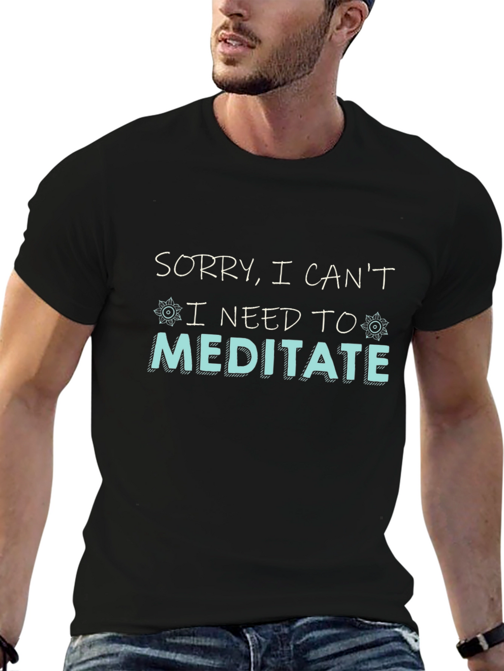 Sorry I Cant I Need To Meditate T-Shirt