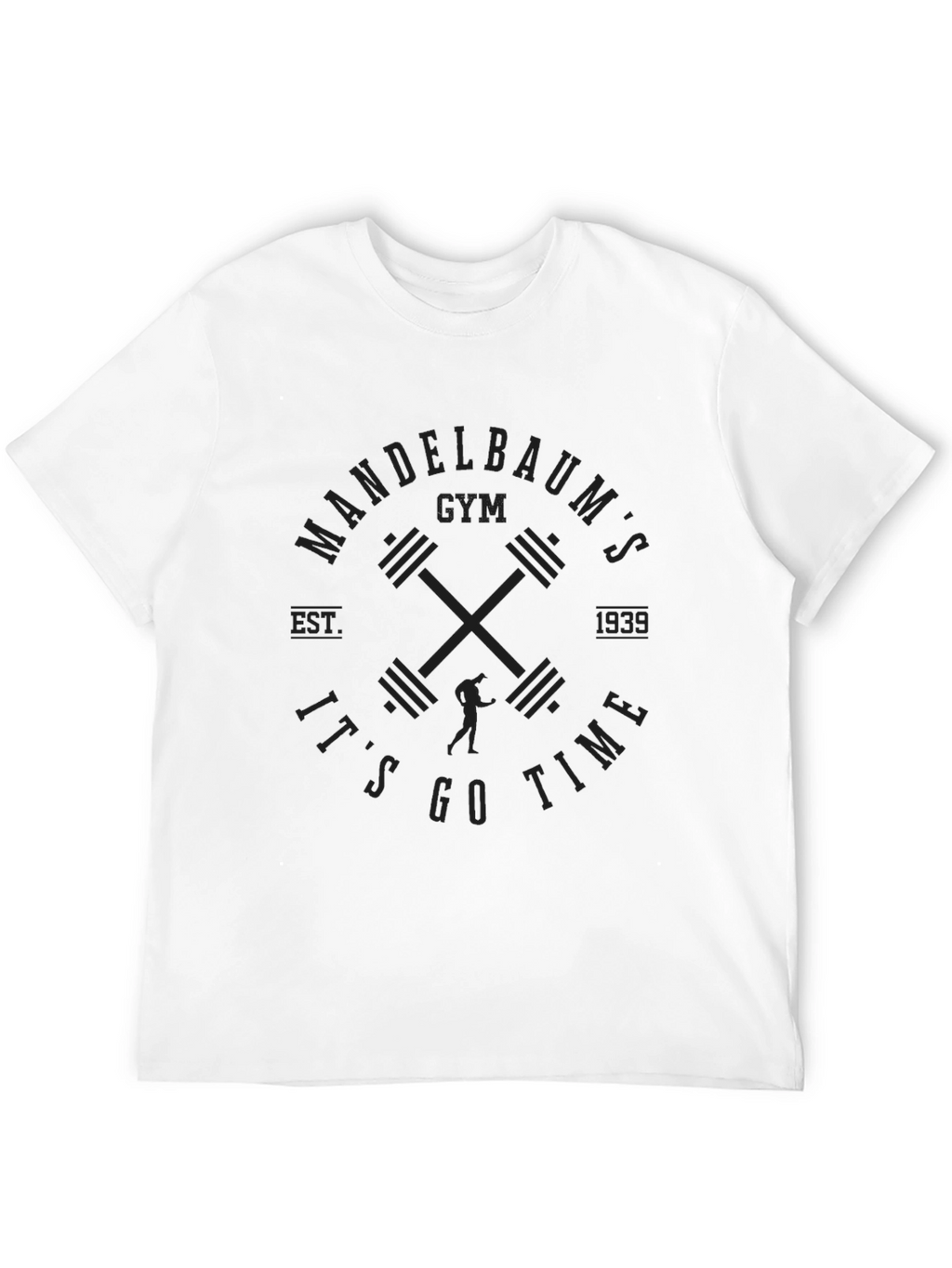 Mandelbaums Gym T-Shirt - Its Go Time!