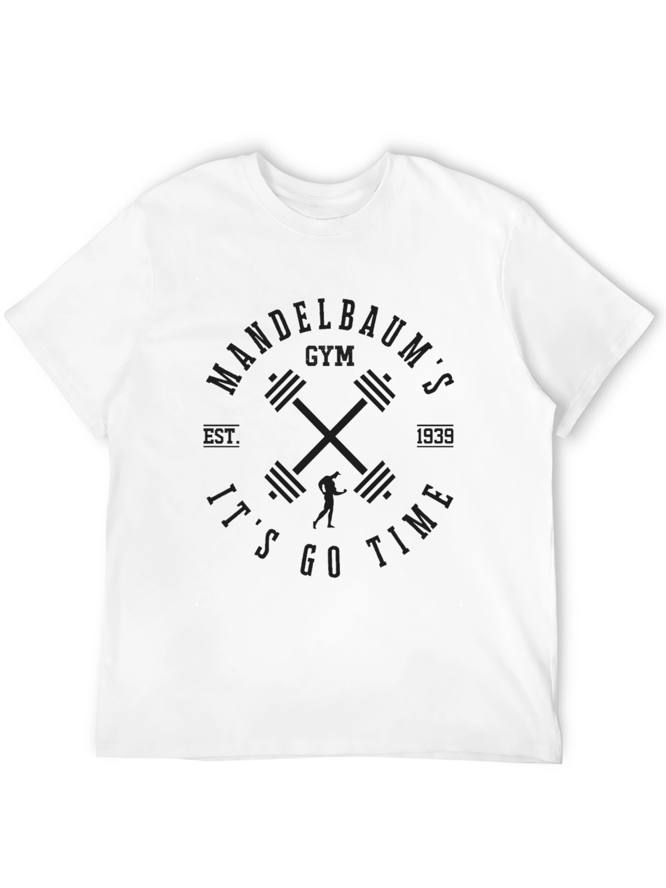Mandelbaums Gym T-Shirt - Its Go Time!