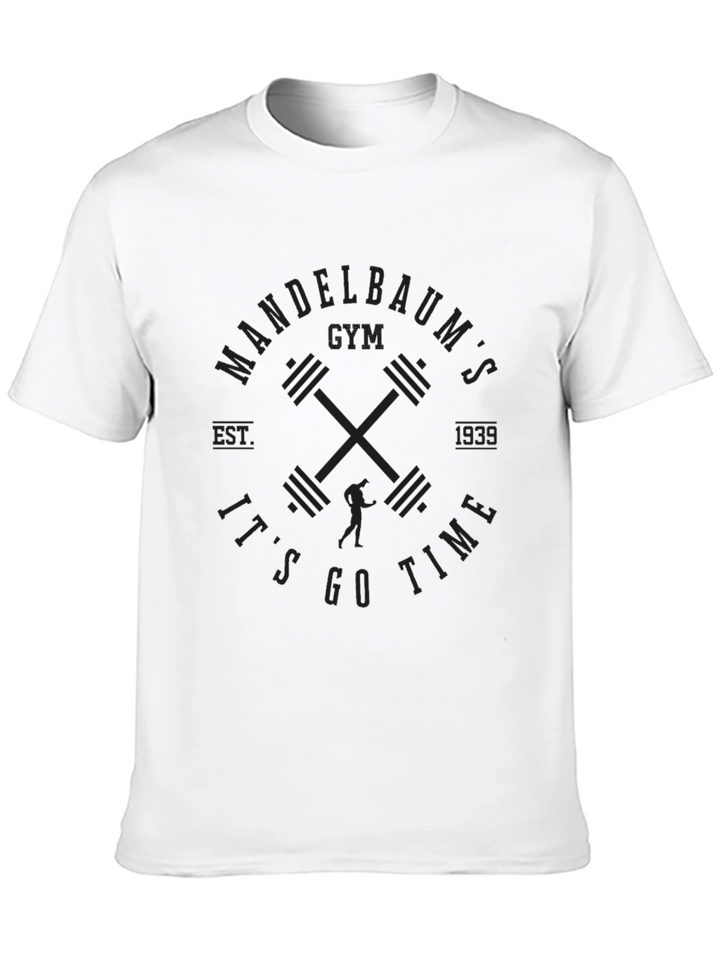Mandelbaums Gym T-Shirt - Its Go Time!