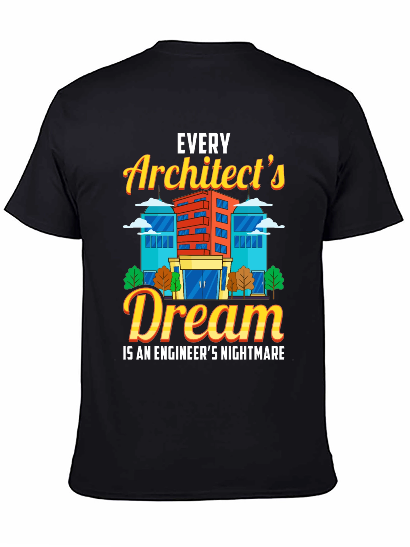 Architects Dream T-Shirt Funny Engineer Gift