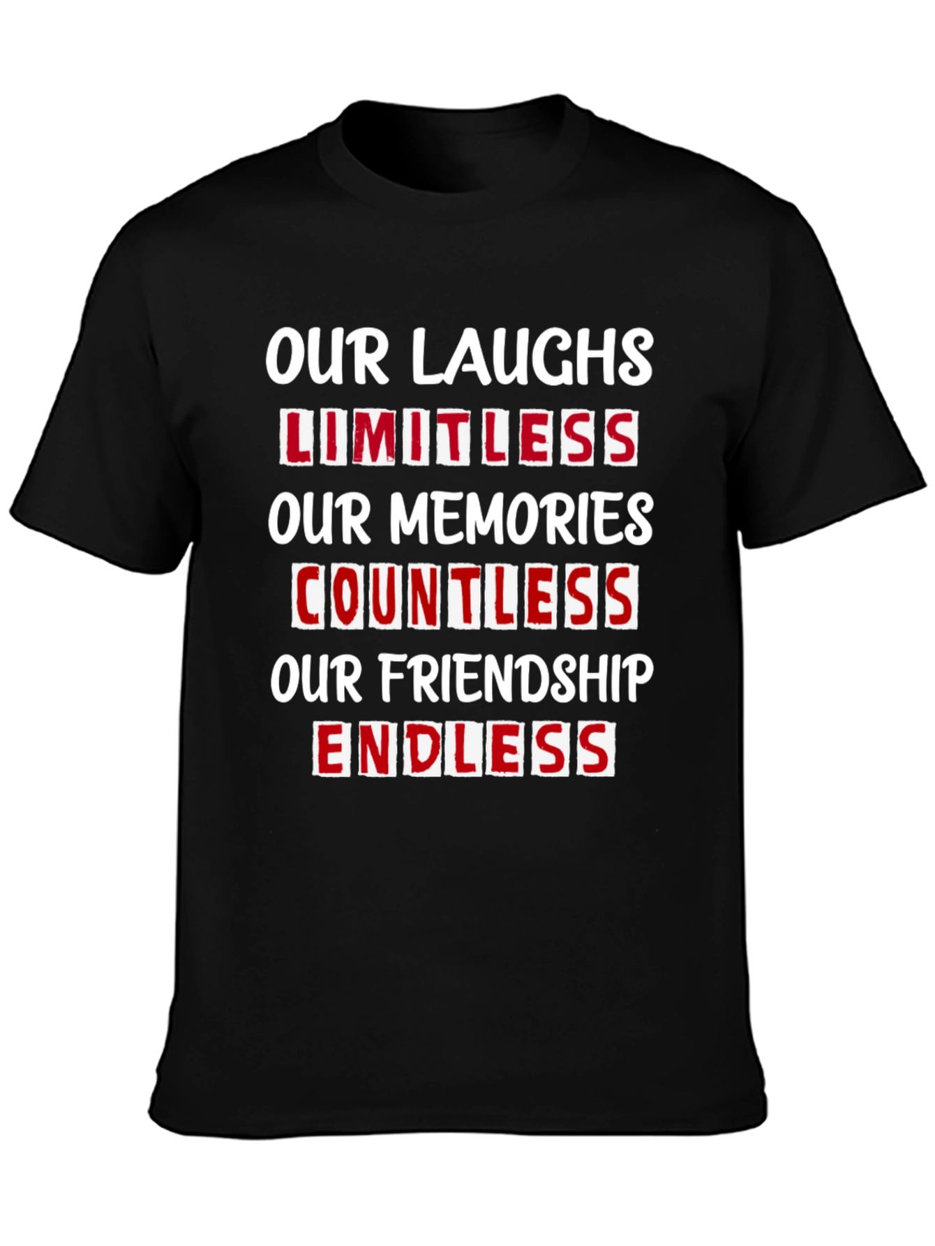 Our Laughs Limitless T-Shirt - Friendship Goals