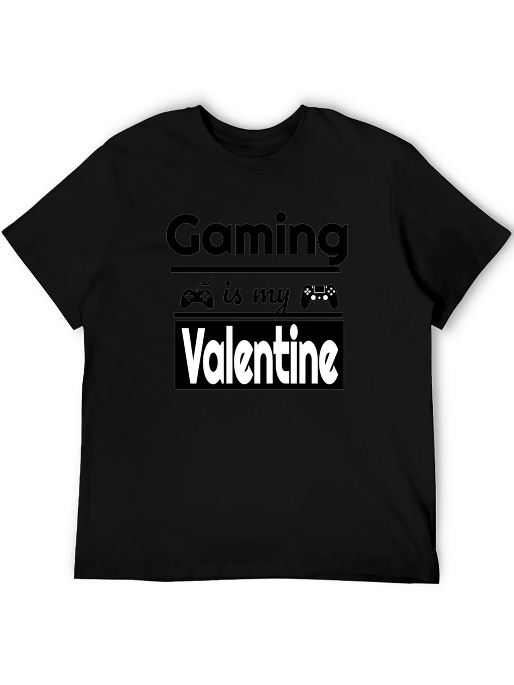 Gaming Is My Valentine - Graphic Tee